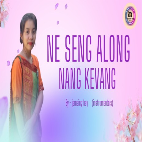 Ne Seng Along Nang Kevang (Karbi)