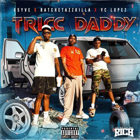 Tricc daddy ft. Ratchetazzkilla, G5yve & Yc Lopez