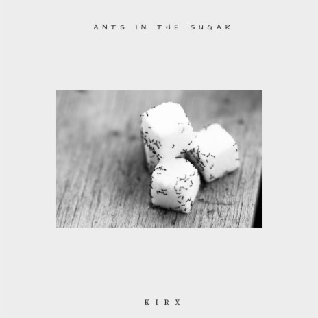 Ants In The Sugar | Boomplay Music