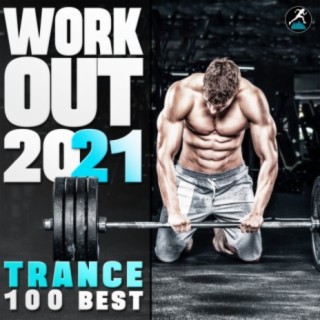 Workout 2021 Trance 100 Best