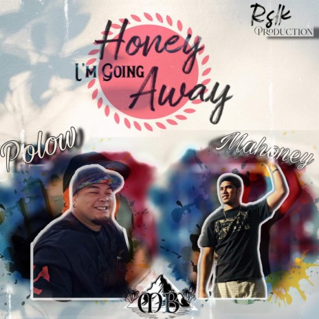 HONEY I'M GOING AWAY by Polow & Mahoney | Boomplay Music