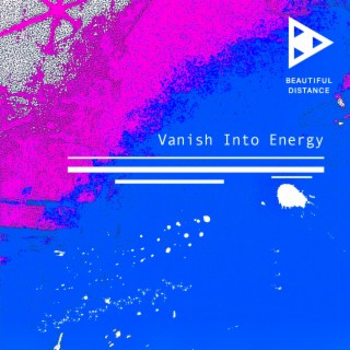 Vanish Into Energy