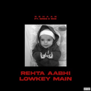 REHTA AABHI LOWKEY MAIN