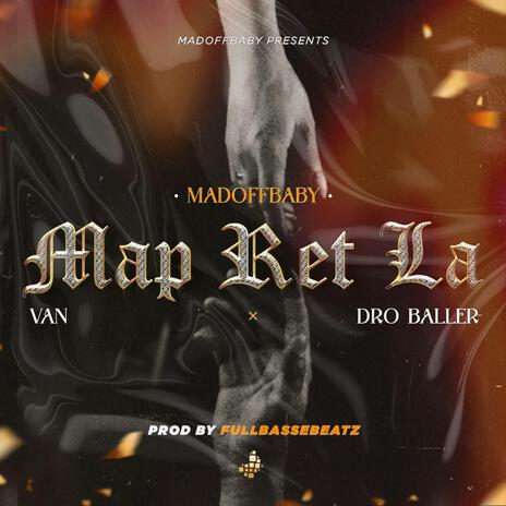 M'ap Ret La ft. MVEO & Dro Baller | Boomplay Music