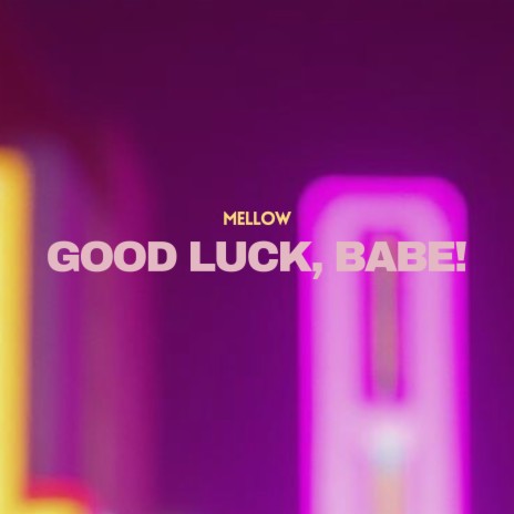 Good Luck, Babe (Hyperpop Version) ft. Chill Box | Boomplay Music