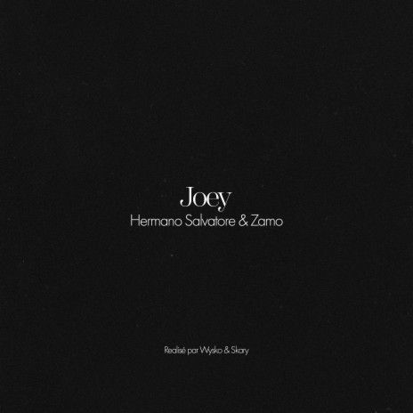 Joey ft. Hermano Salvatore & Zamo | Boomplay Music