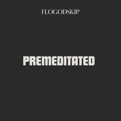 PREMEDITATED | Boomplay Music