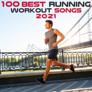 100 Best Running Workout Songs 2021
