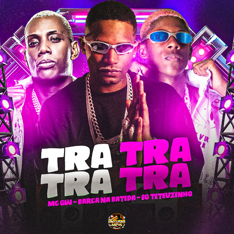 Tra Tra Tra Tra ft. EO Teteuzinho & Mc GW | Boomplay Music