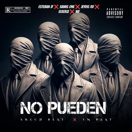 NO PUEDEN ft. Saniel one, Jaydel Rd, Elkeri2, Nif & Snech Beats | Boomplay Music