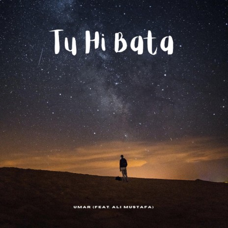 Tu Hi Bata ft. Ali Mustafa | Boomplay Music