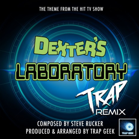 Dexter's Laboratory Main Theme (From Dexter's Laboratory) (Trap Remix) | Boomplay Music