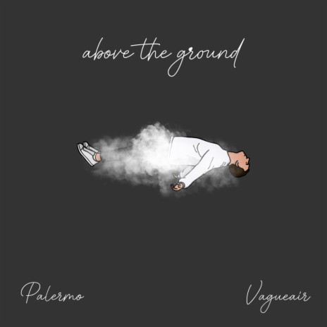 Above the ground ft. Vagueair | Boomplay Music