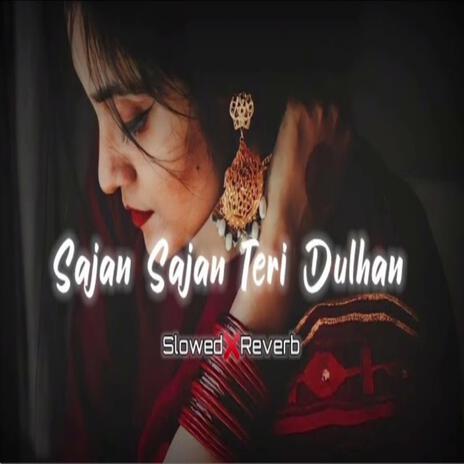 Sajan Sajan Teri Dulhan