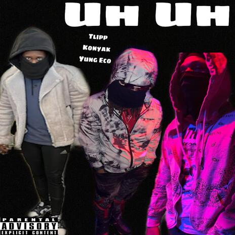 UhUh ft. Tony Lippett & YungEco | Boomplay Music