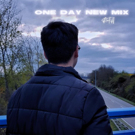 ONE DAY - NEW MIX | Boomplay Music