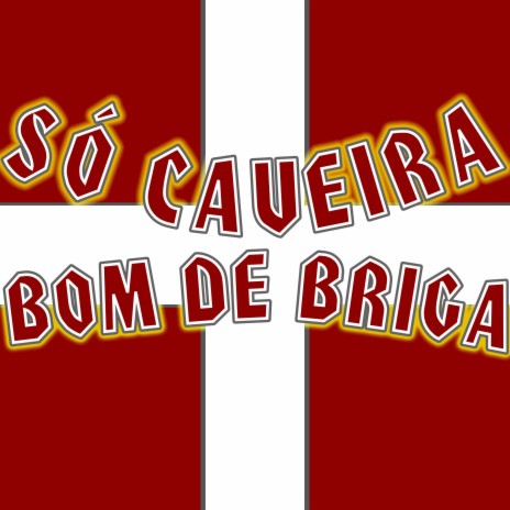 Só Caveira Bom de Briga | Boomplay Music