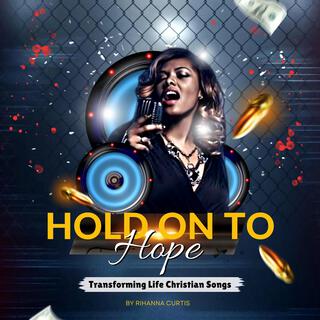 Hold On To Hope lyrics | Boomplay Music