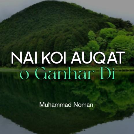 Nai Koi Auqat o Ganhar Di | Boomplay Music