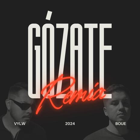 GÓZATE (REMIX) ft. VYLW | Boomplay Music