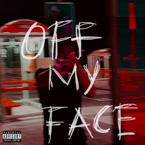 OFF MY FACE | Boomplay Music