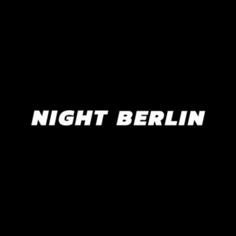 NIGHT BERLIN | Boomplay Music