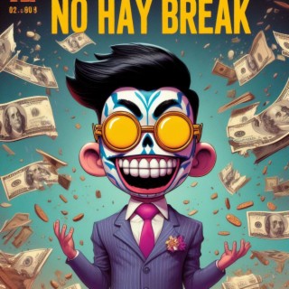 No hay Break lyrics | Boomplay Music