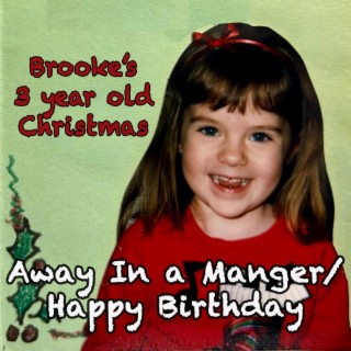 Away In A Manger/Happy Birthday