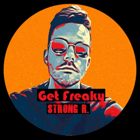 Get Freaky (Original Mix) | Boomplay Music