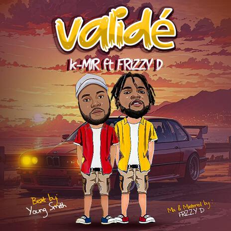 Validé ft. Frizzy D | Boomplay Music