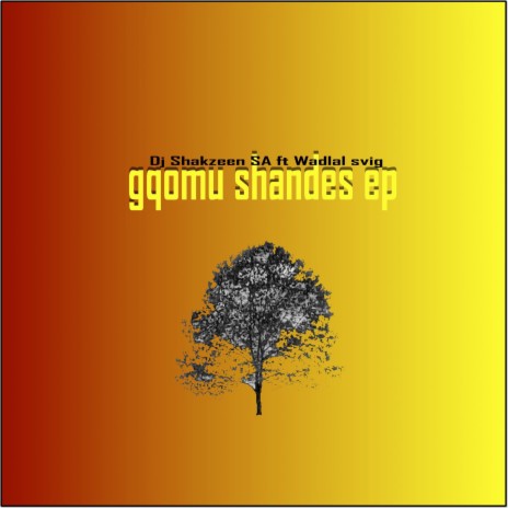 Gqomu Shandes ft. Wadlal svig | Boomplay Music