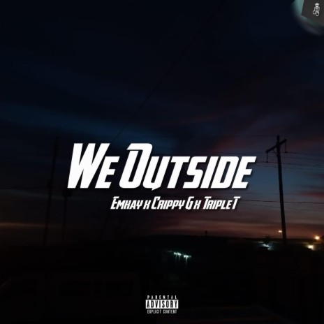 We Outside eyy ft. Crippy G | Boomplay Music