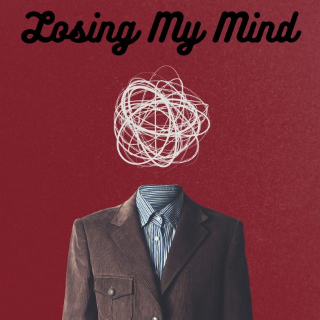 Losing My Mind | Boomplay Music