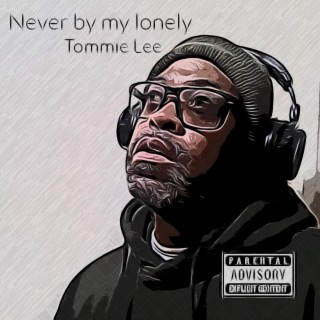 NEVER BY MY LONELY