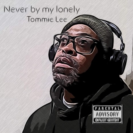 NEVER BY MY LONELY | Boomplay Music