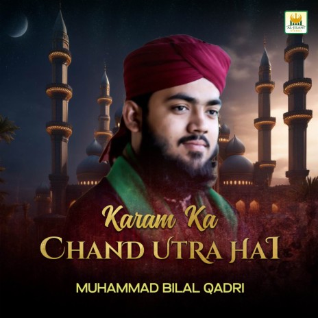 Karam Ka Chand Utra Hai | Boomplay Music