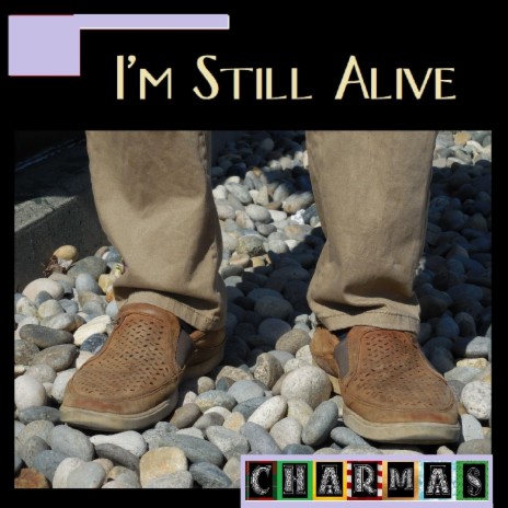 I'm Still Alive | Boomplay Music