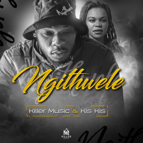 Ngithwele ft. KisKis | Boomplay Music