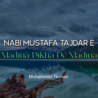 Nabi Mustafa Tajdar e Madina Dikha De Madina