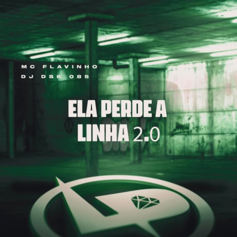 Ela Perde a Linha 2.0 ft. DJ dsk 085 | Boomplay Music