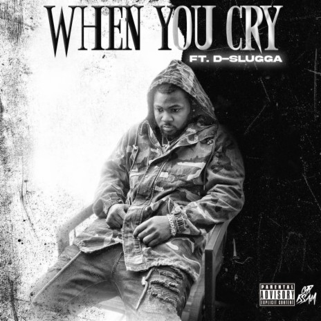 When You Cry ft. D-Slugga | Boomplay Music