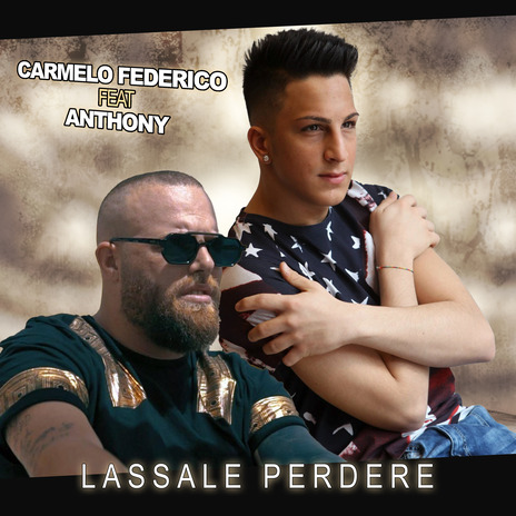 Lassale perdere ft. Anthony | Boomplay Music