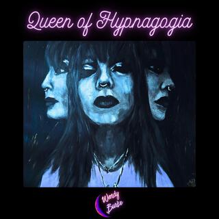 Queen of Hypnagogia