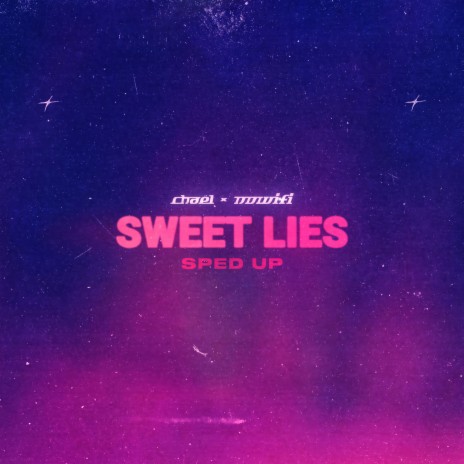 Sweet Lies (Sped Up) ft. nowifi | Boomplay Music