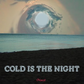 Cold Is The Night