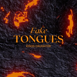 Fake Tongues
