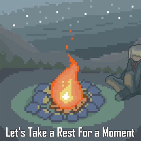 let's take a rest for a moment | Boomplay Music