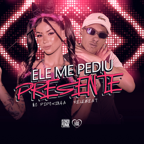 Ele Me Pediu Presente ft. ReleBeat | Boomplay Music