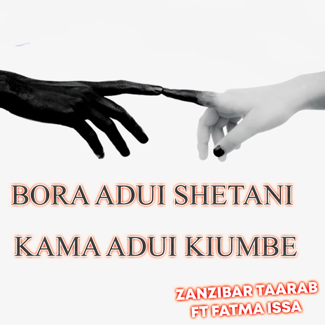 Bora Adui Shetani Kama adui Kiumbe ft. Fatma Issa | Boomplay Music