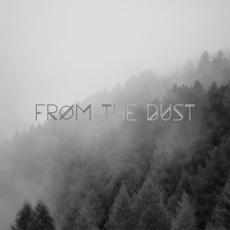 From the Dust | Boomplay Music